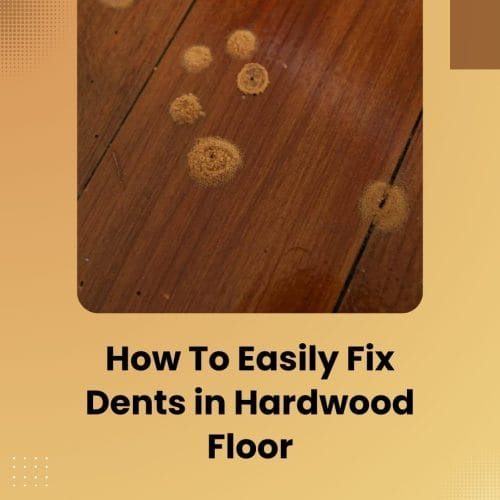 Fix Dents in Hardwood Floor