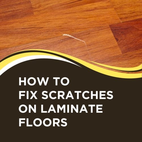 Fix Scratches on Laminate Floors