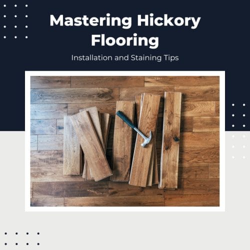 Mastering Hickory Flooring
